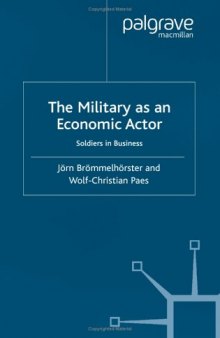 The Military as an Economic Actor: Soldiers in Business (International Political Economy)
