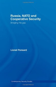 Russia, NATO and Cooperative Security: Bridging the Gap