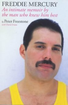 Freddie Mercury : An Intimate Memoir by the Man Who Knew Him Best