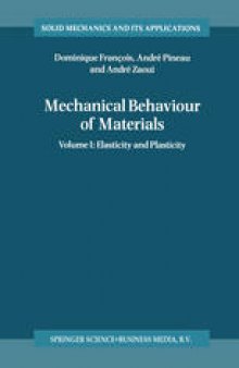 Mechanical Behaviour of Materials: Volume I: Elasticity and Plasticity