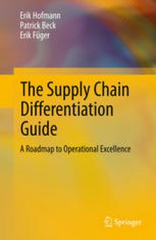 The Supply Chain Differentiation Guide: A Roadmap to Operational Excellence