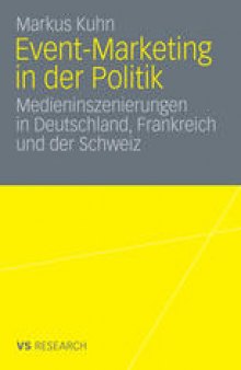 Event-Marketing in der Politik: Medieninszenierungen in Deutschland, Frankreich und der Schweiz
