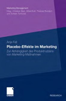 Placebo-Effekte im Marketing: Zur Abhängigkeit des Produktnutzens von Marketing-Maßnahmen
