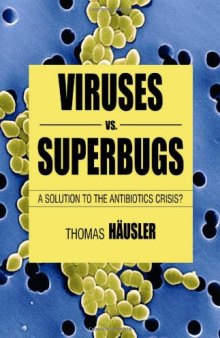 Viruses vs. Superbugs: A Solution to the Antibiotics Crisis?