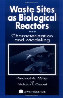 Waste Sites as Biological Reactors: Characterization and Modeling