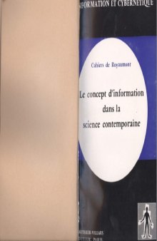 Le concept d’information dans la science contemporaine (The Concept of Information in Contemporary Science) - Proceedings from the Sixth Symposium at Royaumont (1965)