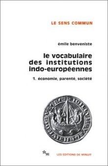 Le vocabulaire des institutions indo-européennes, tome 1 : Economie, parenté, société