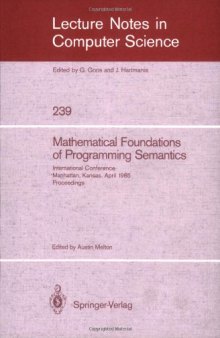 Mathematical Foundations of Programming Semantics: International Conference Manhattan, Kansas, April 11–12, 1985 Proceedings