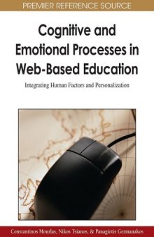 Cognitive and Emotional Processes in Web-based Education: Integrating Human Factors and Personalization (Advances in Web-Based Learning (Awbl) Book Series)
