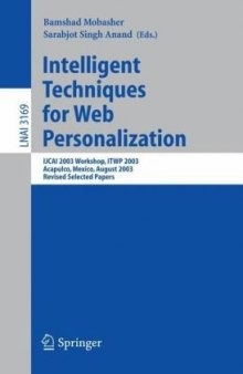 Intelligent Techniques for Web Personalization: IJCAI 2003 Workshop, ITWP 2003, Acapulco, Mexico, August 11, 2003, Revised Selected Papers