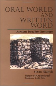 Oral World and Written Word: Ancient Israelite Literature (Library of Ancient Israel)