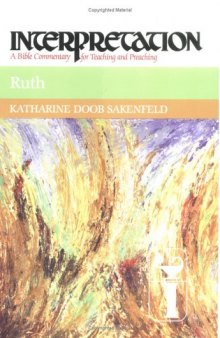 Ruth: A Bible Commentary for Teaching and Preaching (Interpretation, a Bible Commentary for Teaching and Preaching)