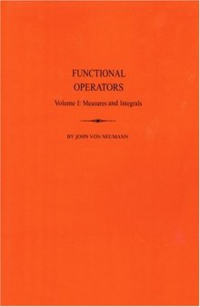 Functional Operators, Volume 1: Measures and Integrals. 