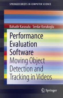 Performance Evaluation Software: Moving Object Detection and Tracking in Videos