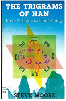 The Trigrams of Han - Inner Structures of the I Ching