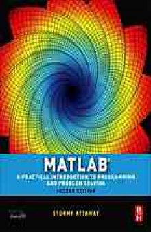 MATLAB : a practical introduction to programming and problem solving