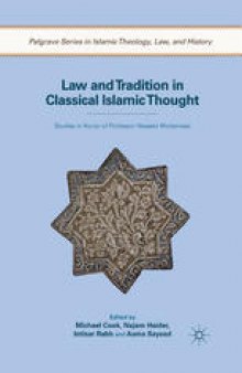 Law and Tradition in Classical Islamic Thought: Studies in Honor of Professor Hossein Modarressi