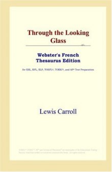Through the Looking Glass (Webster's French Thesaurus Edition)