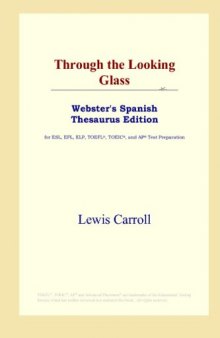 Through the Looking Glass (Webster's Spanish Thesaurus Edition)