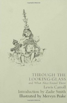 Through the Looking Glass : and What Alice Found There