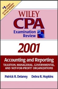 Wiley Cpa Examination Review, 2001: Accounting and Reporting : Taxation, Managerial, Governmental, and Not-For-Profit Organizations (Wiley Cpa Examiantion Review. Accounting and Reporting)