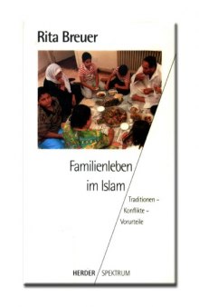 Familienleben im Islam. Traditionen - Konflikte - Vorurteile
