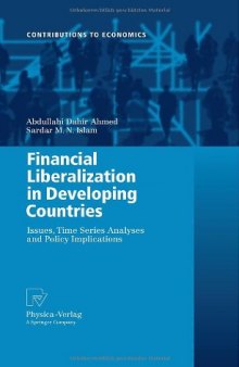Financial Liberalization in Developing Countries: Issues, Time Series Analyses and Policy Implications