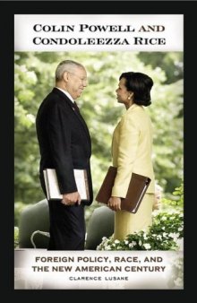 Colin Powell and Condoleezza Rice: Foreign Policy, Race, and the New American Century