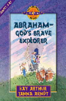 Abraham—God's Brave Explorer