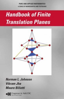 Handbook of Finite Translation Planes (Pure and Applied Mathematics)