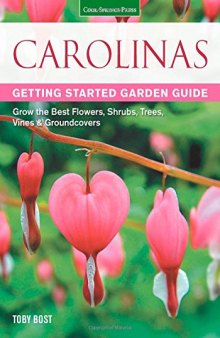 Carolinas Getting Started Garden Guide: Grow the Best Flowers, Shrubs, Trees, Vines & Groundcovers
