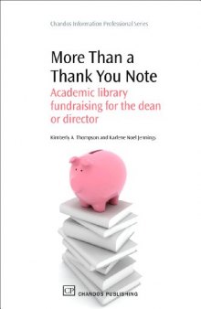 More Than a Thank You Note. Academic Library Fundraising for the Dean Or Director