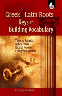 Greek & Latin Roots: Keys to Building Vocabulary