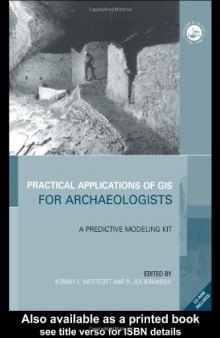 Practical Applications of GIS for Archaeologists: A Predictive Modelling Toolkit 
