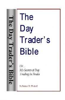 The Day Trader's Bible: Or... My Secrets of Day Trading in Stocks