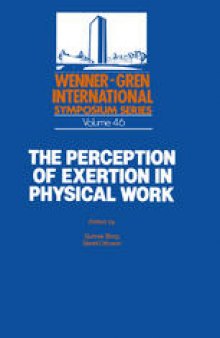 The Perception of Exertion in Physical Work: Proceedings of an International Symposium held at The Wenner-Gren Center, Stockholm, October 3rd – 5th, 1985