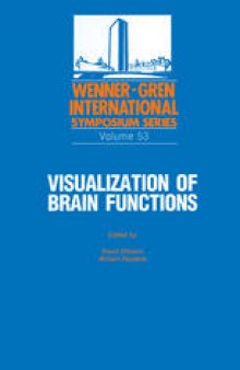 Visualization of Brain Functions: Proceedings of an International Symposium held at The Wenner-Gren Center, Stockholm, 9–11 June, 1988