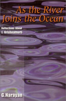 As the River Joins the Ocean: Reflections About J. Krishnamurti