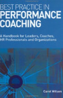 Best Practice in Performance Coaching: A Handbook for Leaders, Coaches, HR Professionals and Organizations