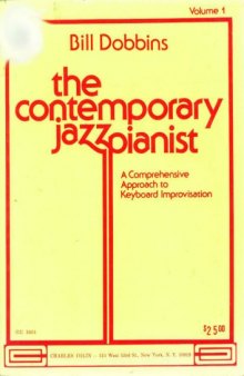 The Contemporary Jazz Pianist, Volume I (A Comprehensive Approach to Keyboard Improvisation) 