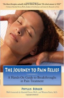 The Journey to Pain Relief: A Hands-On Guide to Breakthroughs in Pain Treatment