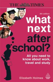 What Next After School ?: All You Need to Know About Work, Travel and Study, 8th Edition