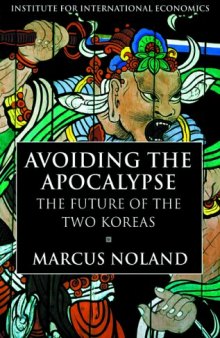 Avoiding the Apocalypse: The Future of the Two Koreas