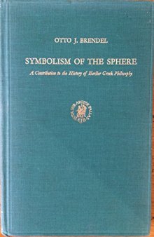 Symbolism of the Sphere: A Contribution to the History of Earlier Greek Philosophy