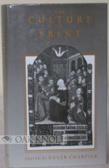 The Culture of Print: Power and Uses of Print in Early Modern Europe