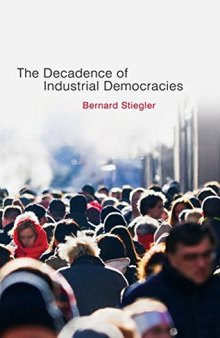 The Decadence of  Industrial Democracies. Disbelief and Discredit, Volume 1