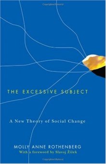 The Excessive Subject: A New Theory of Social Change