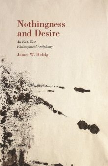 Nothingness and desire : an East-West philosophical antiphony
