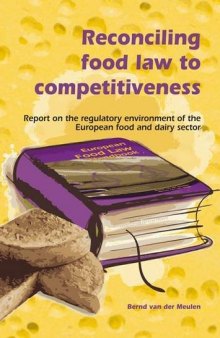Reconciling Food Law to Competitiveness: Report on the Regulatory Environment of the European Food and Dairy Sector
