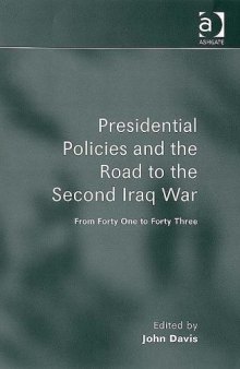 Presidential Policies And the Road to the Second Iraq War: From Forty One to Forty Three
